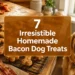 7 Irresistible Homemade Bacon Dog Treats for Dogs Who Ignore Store-Bought Snacks